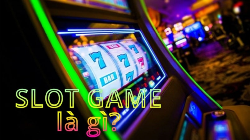 Tìm hiểu slot game là gì?